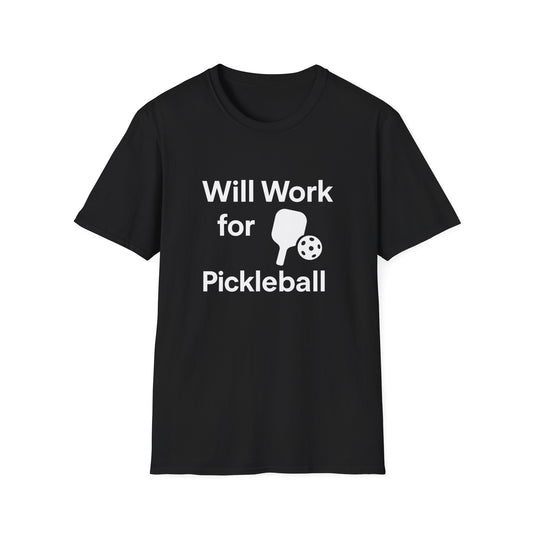 Will Work 2 Pickleball T-Shirt
